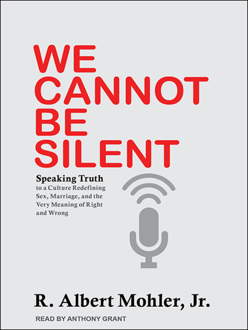 Title details for We Cannot Be Silent by R. Albert Mohler, Jr. - Available